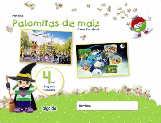 Proyecto palomitas de maíz educación infantil 4 años 2º trimestre castellano mec