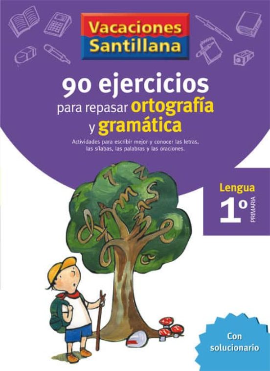 Vacaciónes Santillana, lengua, ortografía y gramática, 1 Educación Primaria