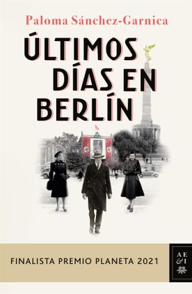 Últimos días en Berlín (Finalista Premio Planeta 2021)