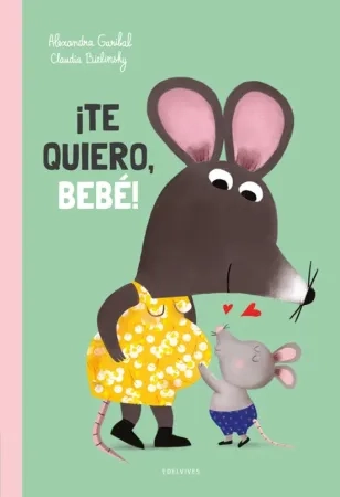 ¡Te quiero, bebé!  A partir de 2 años