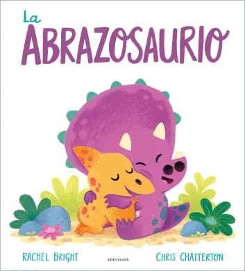 La abrazosaurio  - A partir de 3 años