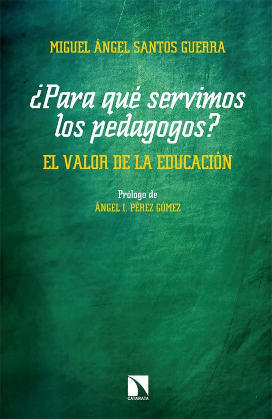 [9788490979495] ¿para que servimos los pedagogos? el valor de la educación