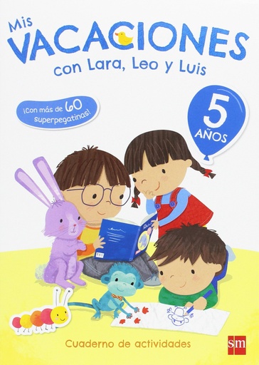 [9788467592061] Mis vacaciones con Lara, Leo y Luis. 5 años