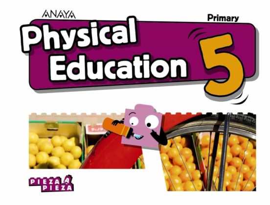 [9788469862568] Physical education 5º educacion primaria serie pieza a pieza