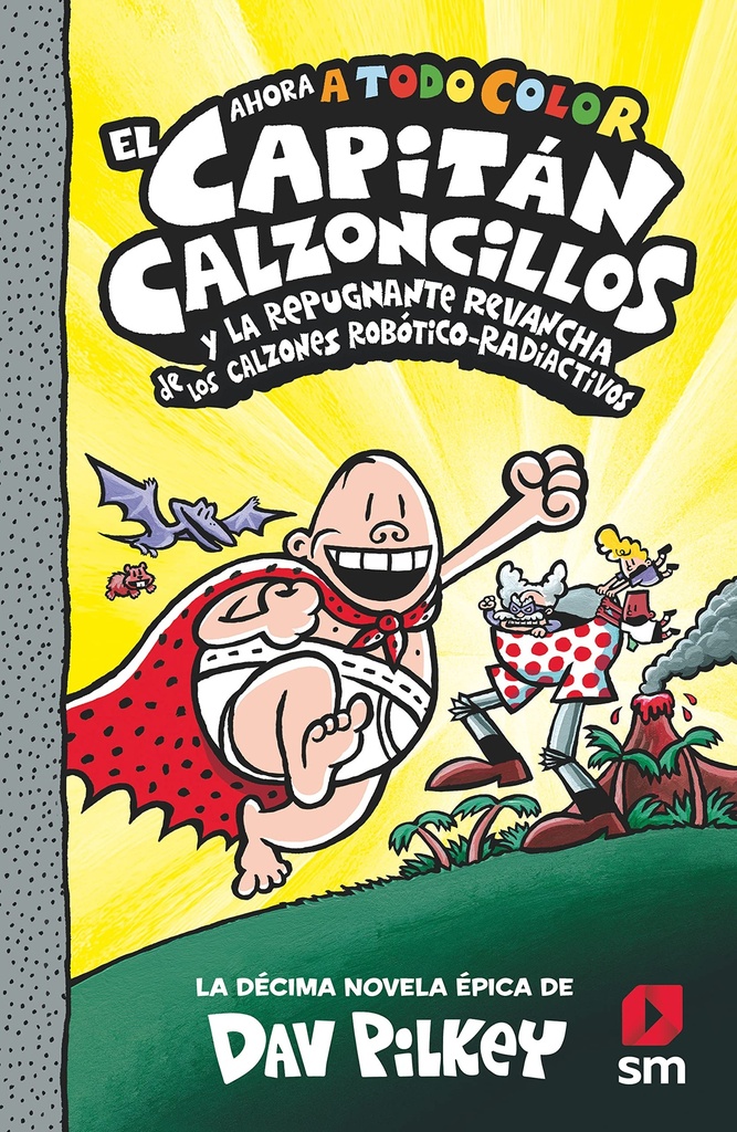 [9788413924267] El Capitán Calzoncillos y la repugnante revancha de los calzones robótico-radiactivos: 10