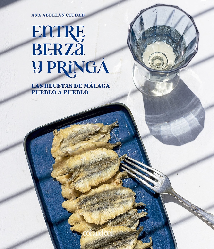 [9788419483218] Entre berza y pringá. Las recetas de Málaga pueblo a pueblo