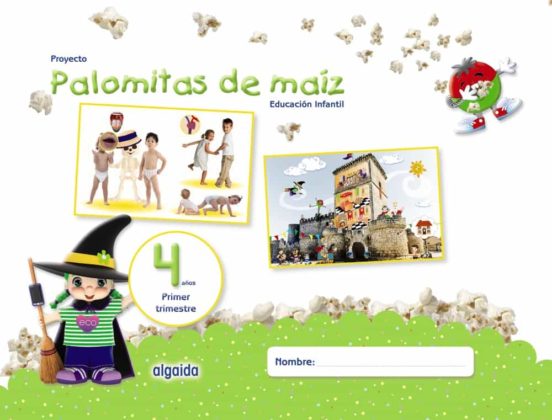 [9788490678718] Proyecto palomitas de maíz educación infantil 4 años 1er trimestre castellano