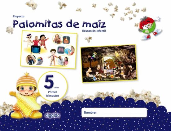 [9788490678770] Proyecto palomitas de maíz educación infantil 5 años 1er trimestre castellano mec