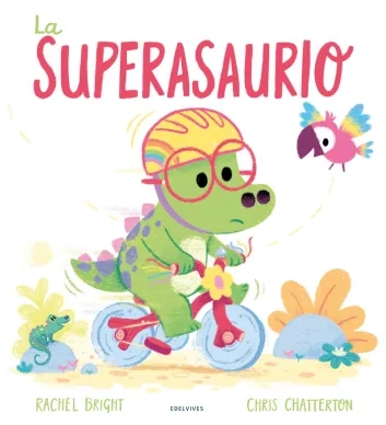 [9788414045947] La superasaurio - A partir de 3 años